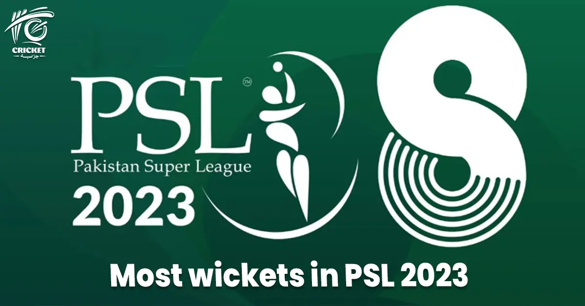 hbl-psl-8-2023 | most wickets in psl 2023